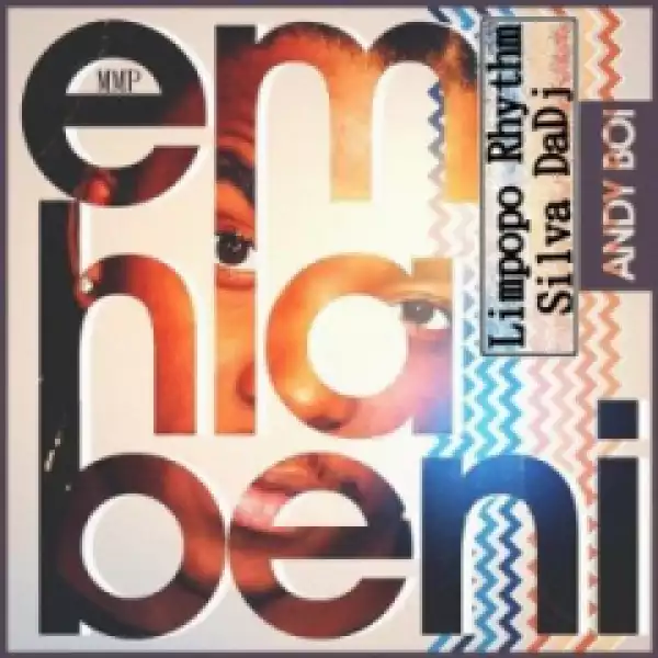Andy Boi - Emhlabeni (Limpopo Rhythm & Silva Dadj Remix)